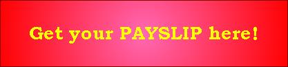 Get your PAYSLIP here!